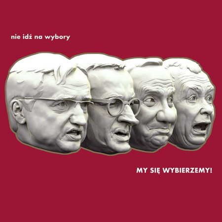 Plakat – "Nie idź na wybory"